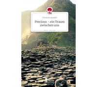 Precious - ein Traum zwischen uns. Life is a Story - story.one