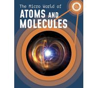 Precious McKenzie The Micro World of Atoms and Molecules (Tascabile)