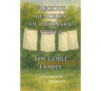 Precious Memories of Ordinary Things: The Goble Family