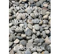 Precious Memories: Your Child's Story