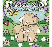 Precious Pals: Celebrate Mother's Day