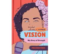 Precious Perez Vision (Copertina rigida) I, Witness