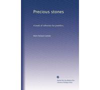 Precious stones: A book of reference for jewellers,