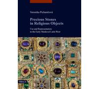 Precious Stones in Religious Objects. Use and Representation in the Early Mediev