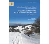 Precipitazioni nevose sui monti Avella-Partenio. Appennino Campano. Con CD-ROM