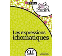 Précis de… Les expressions idiomatiques. Per le Scuole superiori
