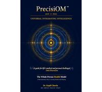 PrecisiOM The Universal Integrating Intelligence: The Whole Person Health Model