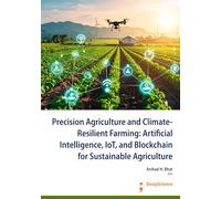 Precision Agriculture and Climate-Resilient Farming: Artificial Intelligence, IoT, and Blockchain for Sustainable Agriculture