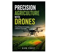 Precision Agriculture with Drones: Using Multispectral Imaging to Monitor Crop Health