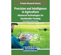 Precision and Intelligence in Agriculture: Advanced Technologies for Sustainable Farming