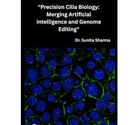 Precision Cilia Biology - Merging Artificial Intelligence and Genome Editing