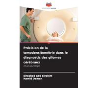 Précision de la tomodensitométrie dans le diagnostic des gliomes cérébraux: CT en neurologie