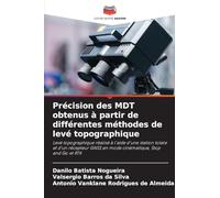 Précision des MDT obtenus à partir de différentes méthodes de levé topographique: Levé topographique réalisé à l'aide d'une station totale et d'un ... GNSS en mode cinématique, Stop and Go et RTK