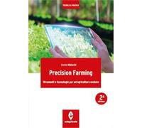 Precision farming. Strumenti e tecnologie per un'agricoltura evoluta