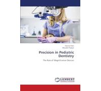 Precision in Pediatric Dentistry: The Role of Magnification Devices