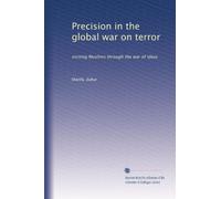 Precision in the global war on terror: inciting Muslims through the war of ideas
