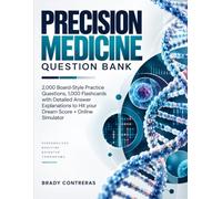 Precision Medicine Question Bank: 2,000 Board-Style Practice Questions, 1,000 Flashcards with Detailed Answer Explanations to Hit your Dream Score + Online Simulator