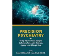 Precision Psychiatry: Using Neuroscience Insights to Inform Personally Tailored, Measurement-Based Care