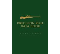 PRECISION RIFLE DATA BOOK: Shooter's journal for DOPE, Ballistics, Zero data, Distance range cards, Tactical Rifle and Sniper Marksmanship | 6x9 inches, 110 pages | Blank range templates