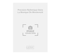Precision Rythmique Dans La Musique De Monteverdi A Debussy Element. A Moyen