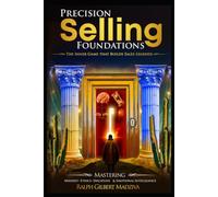 Precision Selling Foundations: The Inner Game That Builds Sales Legends