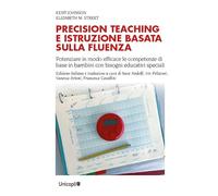 Precision teaching e istruzione basata sulla fluenza. Potenziare in modo efficace le competenze di base in bambini con bisogni educativi speciali