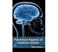 Preclinical Aspects of Ischemic Stroke (Copertina rigida)