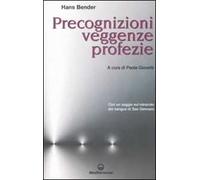 Precognizioni, veggenze, profezie. Con un saggio sul miracolo del sangue di san Gennaro
