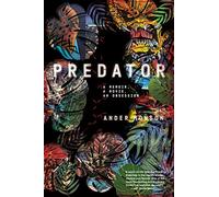 Predator: A Memoir, a Movie, an Obsession