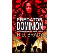 Predator Dominion: A Heart-Pounding Thriller of Genetic Experiments, Survival, and Suspense