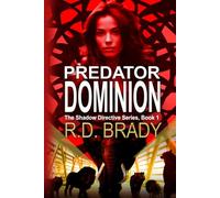 Predator Dominion: A Heart-Pounding Thriller of Genetic Experiments, Survival, and Suspense