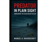 Predator in Plain Sight: Unmasking the Gilgo Beach Killer