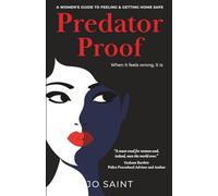 Predator Proof: A women’s guide to feeling & getting home safe