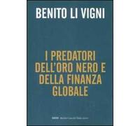 Predatori oro nero e della finanza globale