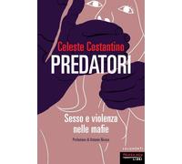 Predatori. Sesso e violenza nelle mafie