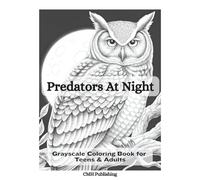 Predators at Night: Grayscale Coloring Book for Teens & Adults