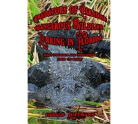 Predators of Paradise Dangerous Wildlife Lurking in Florida: What Tourists and Newcomers Need to Know