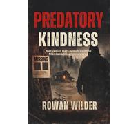 Predatory Kindness: Nathaniel Bar-Jonah and the Montana Disappearances