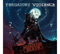 Predatory Violence - Marked for Death by Predatory Violence (2012-05-25)