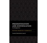 Predestination and Justification: Two Theological Loci