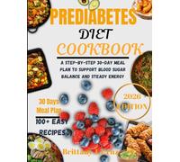 Prediabetes Diet Cookbook 2026: A Step-by-Step 30-Day Meal Plan to Support Blood Sugar Balance and Steady Energy