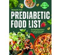 Prediabetic Food List: The Everything Guide to Managing Blood Sugar through Nutrition