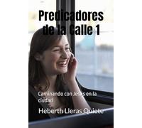 Predicadores de la Calle 1: Caminando con Jesús en la ciudad