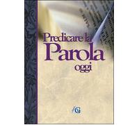 Predicare la parola oggi - Edizioni Gesù Vive, 2014, Youcanprint