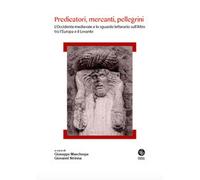 Predicatori, mercanti, pellegrini. L’Occidente medievale e lo sguardo letterario