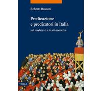 Predicazione e predicatori in Italia nel medioevo e in età moderna