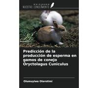 Predicción de la producción de esperma en gamos de conejo Oryctolagus Cuniculus