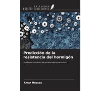 Predicción de la resistencia del hormigón: mediante modelos de aprendizaje automático