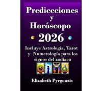 Predicciones y Horóscopo 2026: Incluye Astrología, Tarot y Numerología para los signos del zodiaco