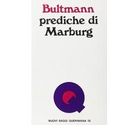 Prediche Di Marburg - Rudolf Bultmann - 1973 - Queriniana
